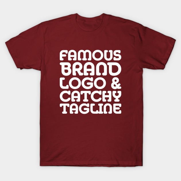 famous brand, logo and catchy tagline - Consumerism T-Shirt by Crazy Collective